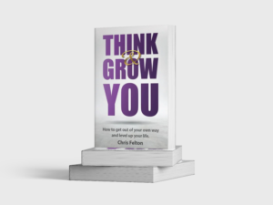 Cover of Chris Felton's book Think & Grow You