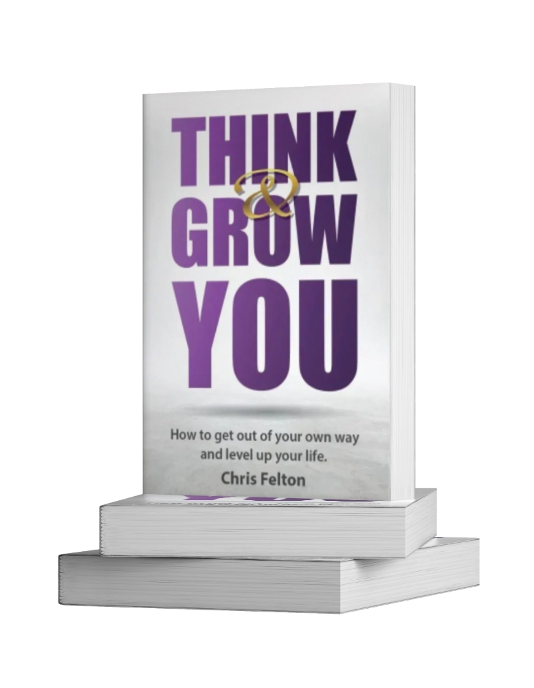 Cover of Chris Felton's book Think & Grow You